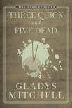 Книга [Mrs Bradley 41] - Three Quick and Five Dead